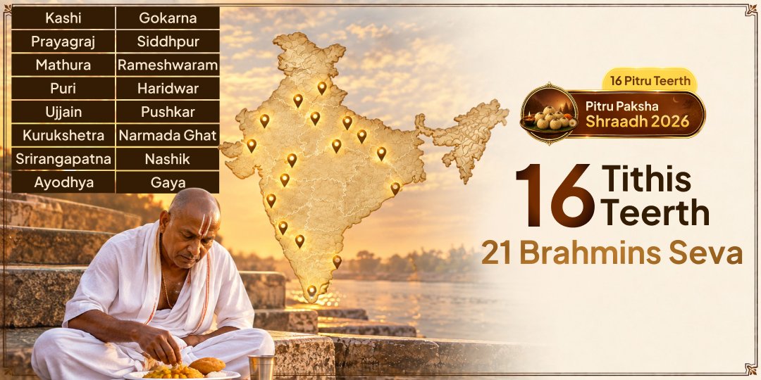 The Complete Pitru Paksha Seva in Your Ancestor’s Name - 16 Tithis, 16 Teerths & 21 Brahmins served every Tithi!